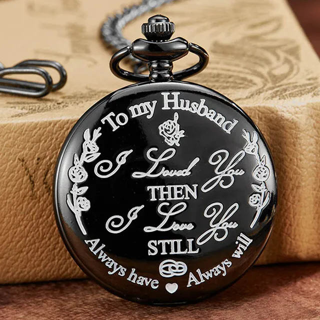 To My Husband Quartz Pocket Watch I LOVE YOU Still Laser Engraved Necklace with Chain Watches Men Valentines Day Birthday Gift