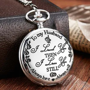 To My Husband Quartz Pocket Watch I LOVE YOU Still Laser Engraved Necklace with Chain Watches Men Valentines Day Birthday Gift